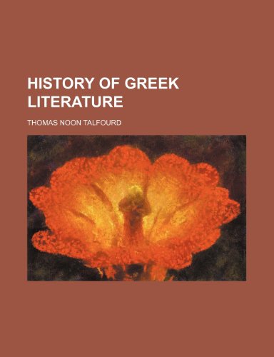 History of Greek literature (9781151429841) by Talfourd, Thomas Noon