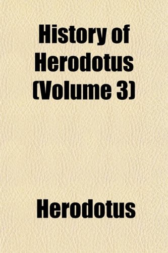 History of Herodotus (Volume 3) (9781151431103) by Herodotus