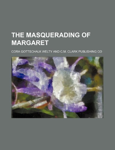 9781151433428: The masquerading of Margaret
