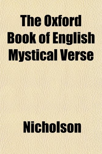 The Oxford Book of English Mystical Verse (9781151439475) by Nicholson
