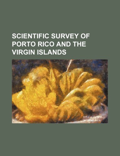 Scientific Survey of Porto Rico and the Virgin Islands (9781151445247) by Sciences, New York Academy Of