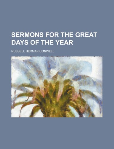 Sermons for the Great Days of the Year (9781151445957) by Conwell, Russell Herman