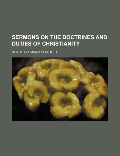 Sermons on the Doctrines and Duties of Christianity (9781151446022) by Bowdler, Henrietta Maria