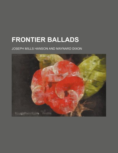 Frontier Ballads (9781151455772) by Hanson, Joseph Mills