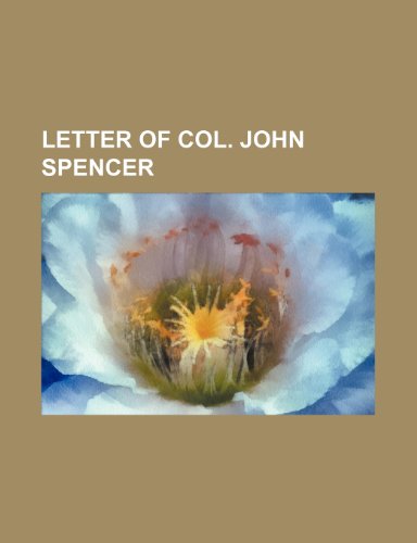 Letter of Col. John Spencer (9781151456854) by Spencer, John