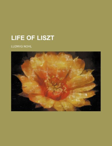Life of Liszt (9781151457677) by Nohl, Ludwig