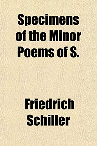 Specimens of the Minor Poems of S. (9781151462077) by Schiller, Friedrich