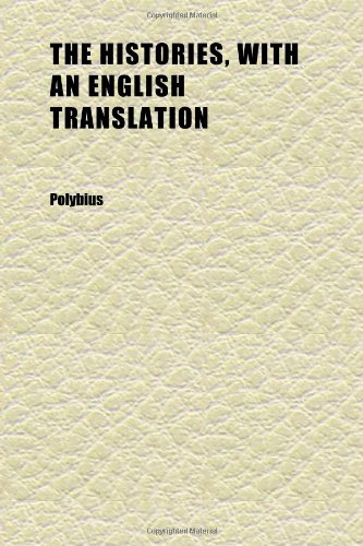 The Histories, With an English Translation (Volume 1) (9781151468956) by Polybius