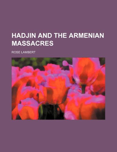 Hadjin and the Armenian Massacres (9781151475091) by Lambert, Rose