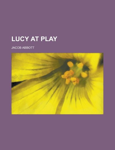 Lucy at Play (9781151476661) by Abbott, Jacob