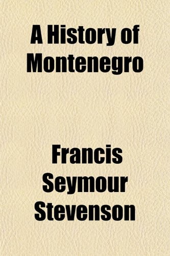 9781151480361: A History of Montenegro