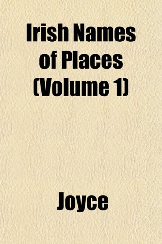 Irish Names of Places (Volume 1) (9781151487674) by Joyce