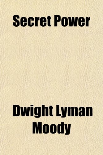 Secret of Success in Christian Life and Christian Work; Or, the Secret of Success in Christian Life and Christian Work (9781151496300) by Dwight L. Moody