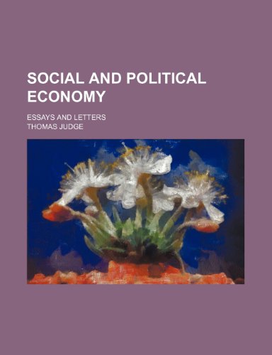 Social and Political Economy; Essays and Letters (9781151497291) by Judge, Thomas