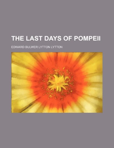 The last days of Pompeii (9781151499370) by Lytton, Edward Bulwer Lytton