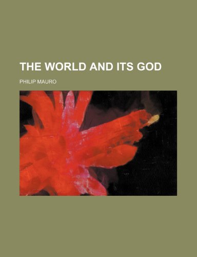 The World and Its God (9781151504470) by Mauro, Philip