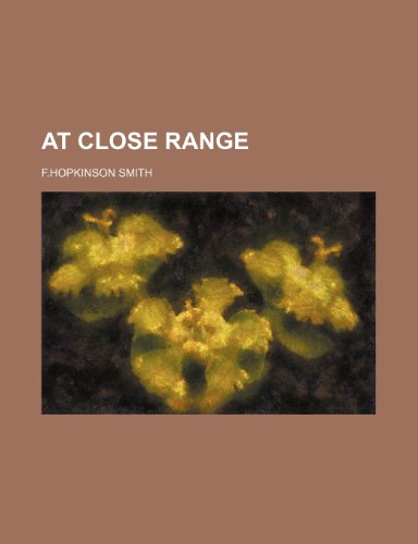 AT CLOSE RANGE (9781151506191) by Smith, F.hopkinson