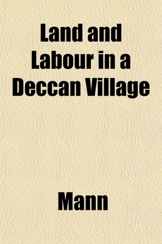 Land and Labour in a Deccan Village (9781151506436) by Mann
