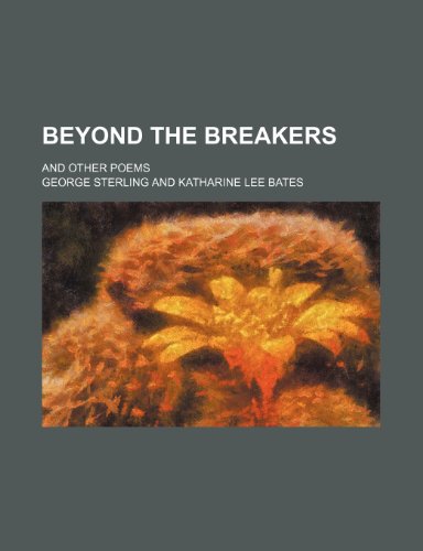 Beyond the breakers; and other poems (9781151507518) by Sterling, George