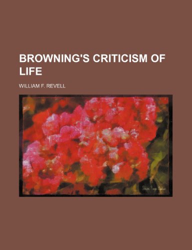 Stock image for Browning's Criticism of Life for sale by Prominent Books