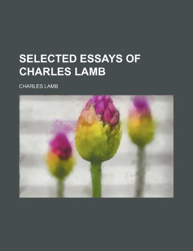 Selected essays of Charles Lamb (9781151516596) by Lamb, Charles