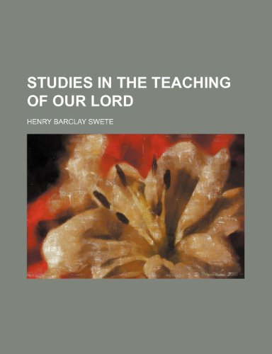 Studies in the Teaching of Our Lord (9781151516923) by Swete, Henry Barclay