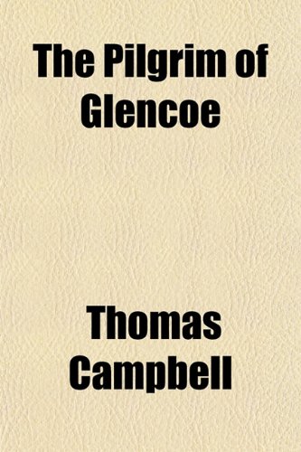 The Pilgrim of Glencoe (9781151521217) by Campbell, Thomas