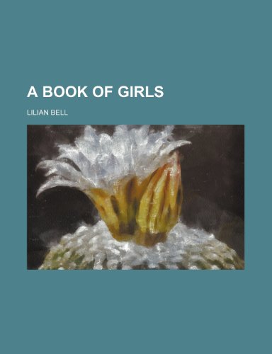 A Book of Girls (9781151525048) by Bell, Lilian