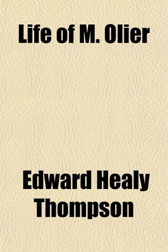 Life of M. Olier (9781151526489) by Thompson, Edward Healy
