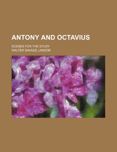 Antony and Octavius; scenes for the study (9781151528292) by Landor, Walter Savage