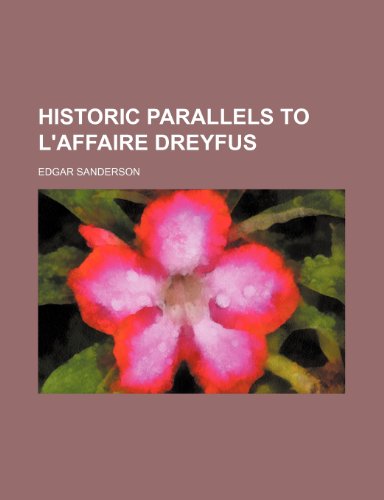 Historic Parallels to L'affaire Dreyfus (9781151532046) by Sanderson, Edgar