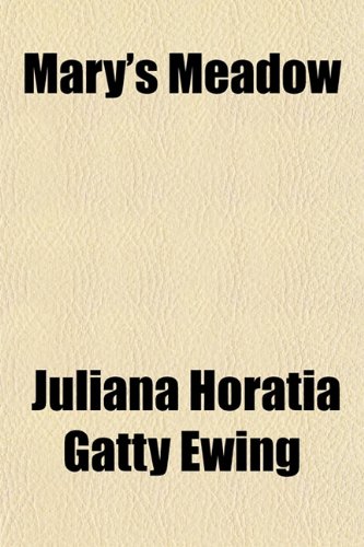 Mary's Meadow (9781151533463) by Ewing, Juliana Horatia Gatty