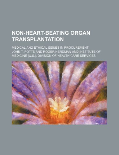9781151535184: Non-heart-beating organ transplantation; medical and ethical issues in procurement