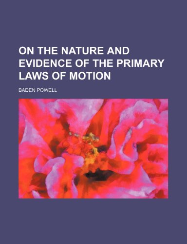 On the nature and evidence of the primary laws of motion (9781151536327) by Powell, Baden