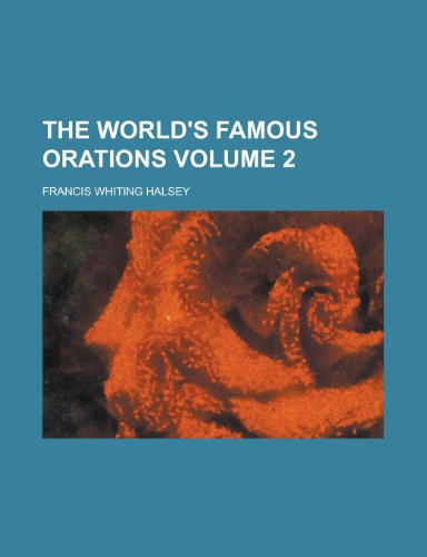 The World's Famous Orations Volume 2 (9781151539458) by Debo, Angie