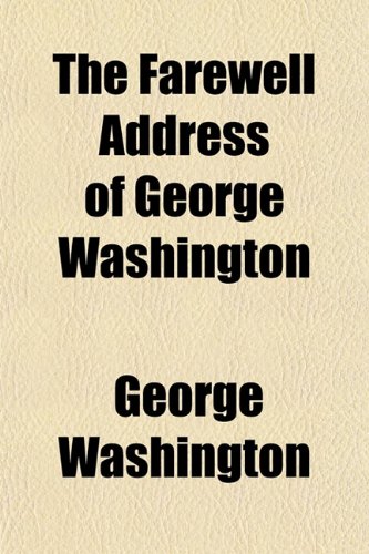 The Farewell Address of George Washington (9781151540324) by Washington, George