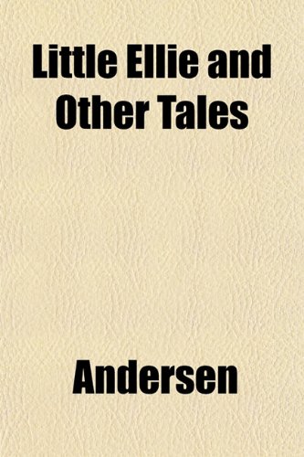Little Ellie and Other Tales (9781151543400) by Andersen