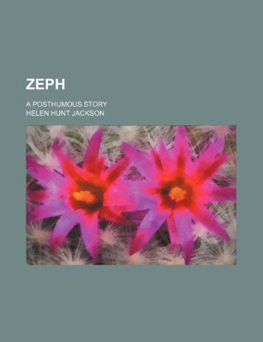 Zeph; a posthumous story (9781151543912) by Jackson, Helen Hunt