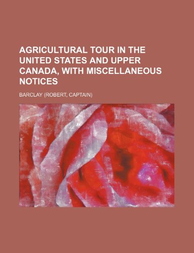 Agricultural Tour in the United States and Upper Canada, With Miscellaneous Notices (9781151545022) by Barclay