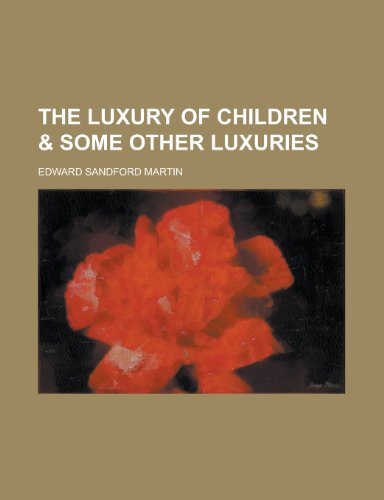 The Luxury of Children (9781151545053) by Martin, Edward Sandford