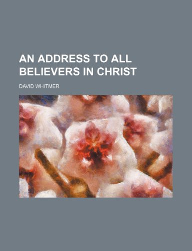 Beispielbild fr An Address to All Believers in Christ zum Verkauf von medimops