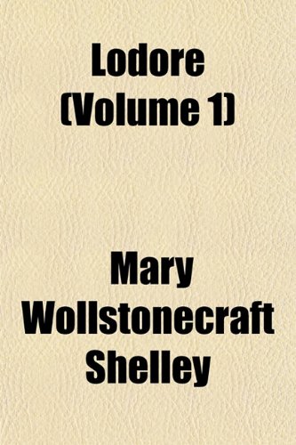 Lodore (Volume 1) (9781151547897) by Shelley, Mary Wollstonecraft