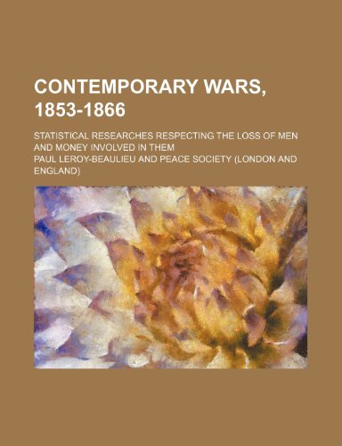 9781151548085: Contemporary Wars, 1853-1866; Statistical Researches Respecting the Loss of Men and Money Involved in Them