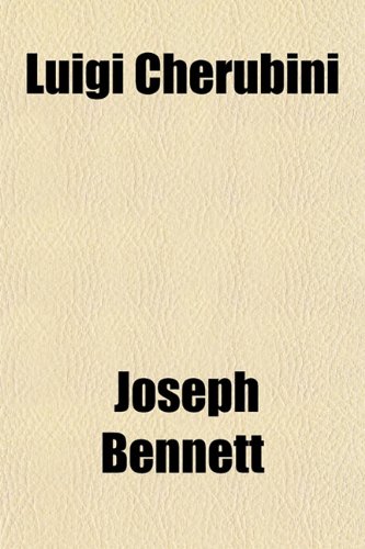 Luigi Cherubini (9781151548429) by Bennett, Joseph