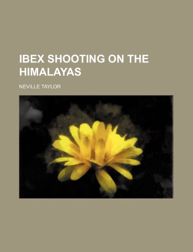 Ibex Shooting on the Himalayas (9781151550774) by Taylor, Neville