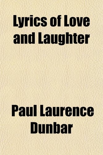 Lyrics of Love and Laughter (9781151551061) by Dunbar, Paul Laurence