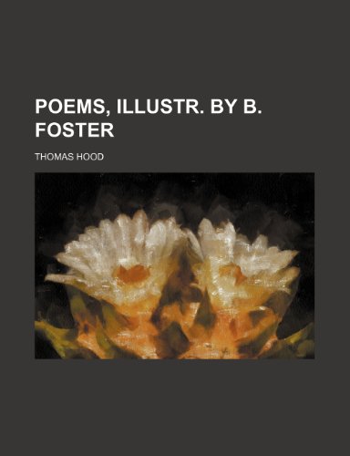 Poems, illustr. by B. Foster (9781151554611) by Hood, Thomas