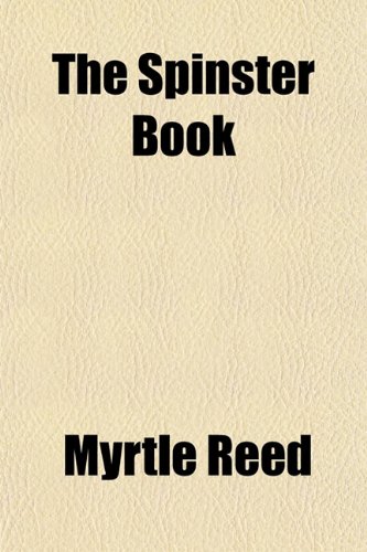 The Spinster Book (9781151557179) by Reed, Myrtle