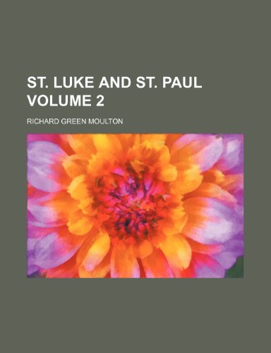 St. Luke and St. Paul Volume 2 (9781151557445) by Moulton, Richard Green