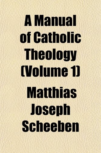 9781151561374: A Manual of Catholic Theology (Volume 1)